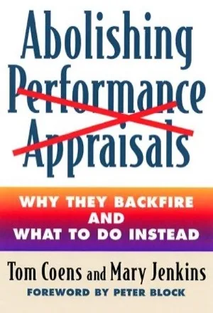 Abolishing Performance Appraisals by Tom Coens and Mary Jenkins