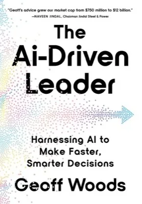 The AI-Driven Leader by Geoff Woods