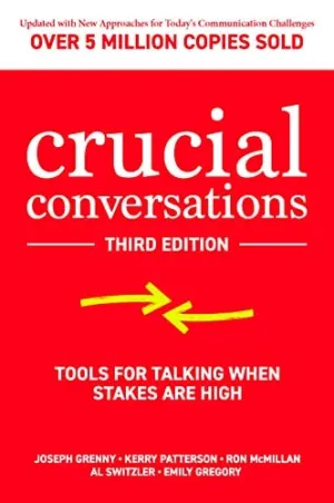 Crucial Conversations by Kerry Patterson and Joseph Grenny