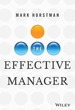 The Effective Manager by Mark Horstman