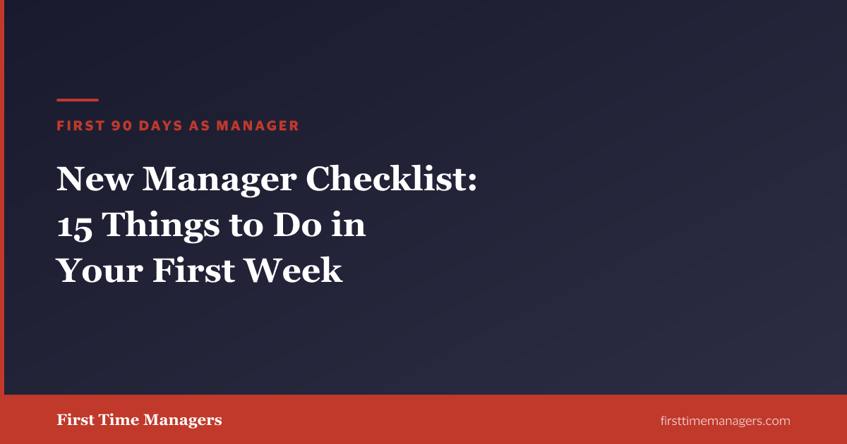 New Manager Checklist: 15 Things to Do in Your First Week